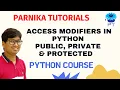 L 68 ACCESS MODIFIERS IN PYTHON PUBLIC PROTECTED AND PRIVATE ACCESS SPECIFIERS IN PYTHON