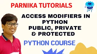 L 68 ACCESS MODIFIERS IN PYTHON PUBLIC PROTECTED AND PRIVATE ACCESS SPECIFIERS IN PYTHON