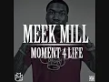 Meek Mill Moment 4 Life (Clean Version)