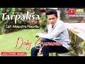 Download Lagu TARPAKSA - Lagu Tapsel - DEDY GUNAWAN