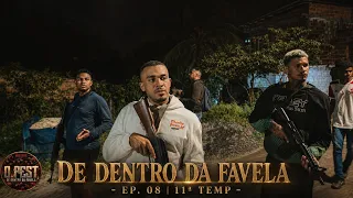 DE DENTRO DA FAVELA - EP. 08 | 11ª TEMP
