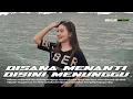 Download Lagu DJ DISANA MENANTI DISINI MENUNGGU - UKAY'S , SLOW BASS PARGOY (REVERB)