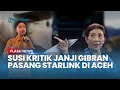 Lagu Pedas! Susi Pudjiastuti Kritik Janji Gibran Pasang Starlink di Aceh: Langsung Bawa Tidak Perlu Tanya