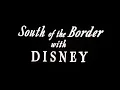 Download Lagu Saludos Amigos - South of the Border with Disney