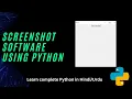Create Screenshot capturing software with Python Python easy tutorials