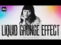 Liquid Grunge Effect After Effects Tutorial