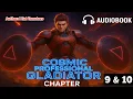 Cosmic professional Gladiator book chapter 9 and 10 moonpolicy1