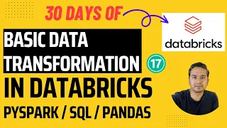 Day 17 Basic DATA Transformation In DATABRICKS 30 Days of Databricks