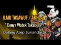 Lagu Ilmu Tasawuf / Akhlaq – Dunya Watek Takabur | Wayang Golek Dalang Asep Sunandar Sunarya