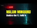 Shakirra Vier, Yovie Widianto - Malam Mingguku (Lirik Lagu)