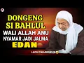 Download Lagu ABUYA UCI TURTUSI || DONGENG SI BAHLUL NYAMAR JADI JALMA EDAN