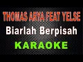 Download Lagu Thomas Arya feat Yelse - Biarlah Berpisah (Karaoke) | LMusical