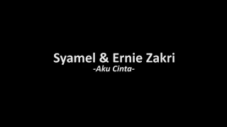 Download Syamel ft Ernie Zakri - Aku Cinta (Lirik) MP3