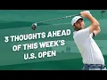 3 Thoughts Ahead Of 2025 U S Open Golf Talk