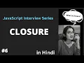 Closure in JavaScript JavaScript Interview Questions - Closure in JavaScript in Hindi