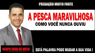 PREGAÇÃO MUITO FORTE😭😭😭  | A PESCA MARAVILHOSA COMO VOCÊ NUNCA OUVIU.