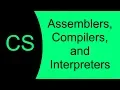 CS Foundations 03 Assemblers Compilers and Interpreters
