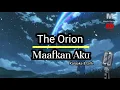 THE ORION - MAAFKAN AKU | KARAOKE LIRIK