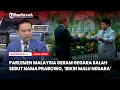 Parlemen Malaysia Geram Gegara Nama Prabowo Salah Sebut, ‘Bikin Malu Negara’