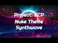 Download Lagu Project: SCP | Nuke Theme (Synthwave Remix)