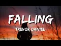 Falling  Trevor Daniel Lyrics (Mp3 Download) (My last made me feel like I would never try again)