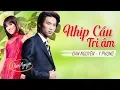 Download Lagu Nhịp Cầu Tri Âm - Đan Nguyên ft Y Phụng