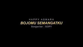 Download Happy Asmara - Bojomu Semangatku MP3