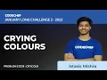 CRYCOLR CRYING COLOURS January Long Challenge 2022 Problem Solutions CodeChef