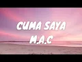 Download Lagu Cuma Saya ( Ko mo cari yang bagaimana) - M.A.C ( Lyrics Video)