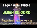 Download Lagu LAGU DAERAH BANTEN | JEREH BU GURU| KARAOKE TANPA VOKAL Suara Jernih| Lagu Bahasa Jawa Banten Jaseng