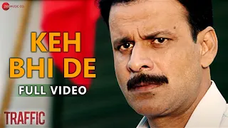 keh bhi de full video traffic manoj bajpayee mithoon benny dayal palak muchhal