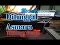 Download Lagu DITINGGAL ASMARA KARAOKE TITING YENI