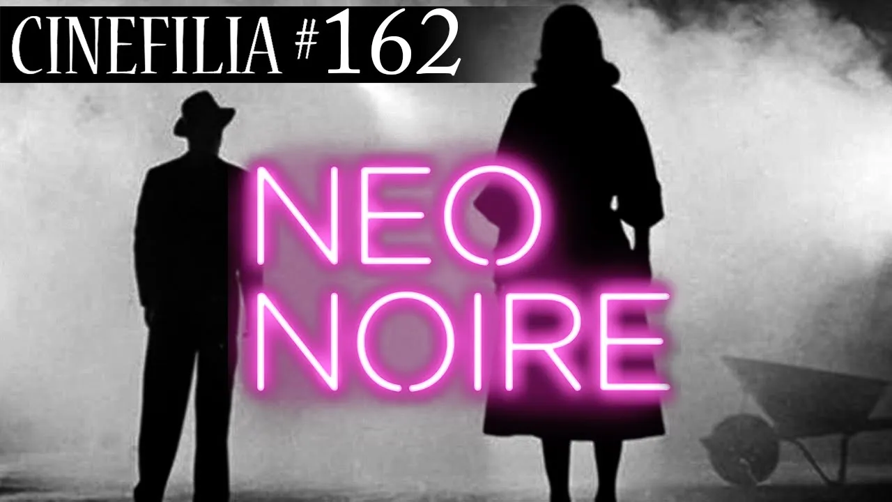 NEO NOIR: El género que rompió con su pasado