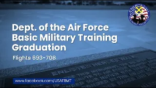 Department of the Air Force Basic Military Training Graduation Flights 693-708 - November 7 2024