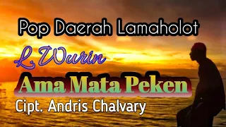 Download L. Wurin Terbaru. Ama Mata Peken. Karya Andris Chalvary. By Alvares Group Production. MP3