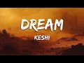 Download Lagu Keshi - Dream (Lyrics) She a dream