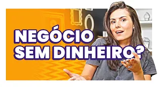 COMO COMEÇAR UM NEGÓCIO DO ZERO E SEM DINHEIRO? #QuarenteneComAMePoupe