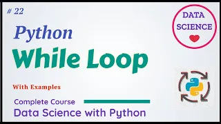 Basic Python Tutorial - 22 While Loop in Python With Examples