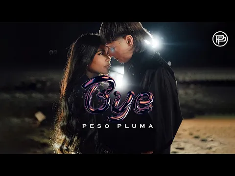 Download MP3 Peso Pluma - Bye (Video Oficial)