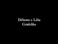 Download Lagu Gratidão Débora e Léia playback com letra