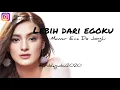 Download Lagu Lebih Dari Egoku | Mawar Eva De Jongh | Lyric Video