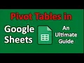 Google Sheets Pivot Tables Explained Ultimate Guide for Beginners