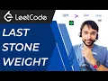 Last Stone Weight LeetCode 1046 Full Solution with 3 different methods Priority Queue