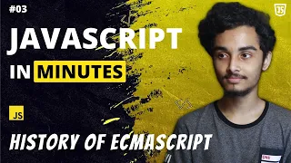 History of ECMAScript JavaScript vs ECMAScript JavaScript In Minutes