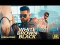 Download Lagu White Brown Black (Lyrical Video) - Avvy Sra | Karan Aujla | Jaani | Amanninder Singh | 8K