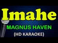 IMAHE -  Magnus Haven (HD Karaoke)