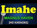 Download Lagu IMAHE -  Magnus Haven (HD Karaoke)