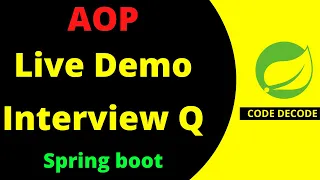 AOP in Spring Boot - The Complete Interview Practical Guide Questions and Answers Code Decode