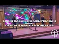 LEBIH DALAM KU MENYEMBAH medley DENGAN APA KAN KUBALAS - Oxygen