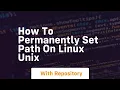How to permanently set path on linux unix